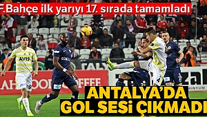 Antalya'da gol sesi çıkmadı!