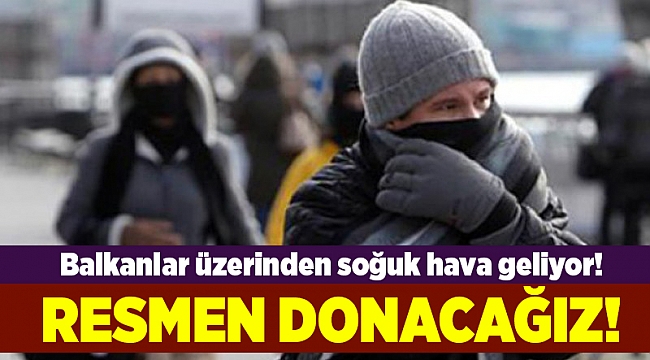 Balkanlar üzerinden soğuk hava geliyor