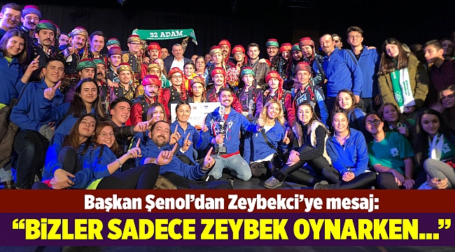 Başkan Şenol’dan Zeybekçi’ye mesaj: İzmir sadece zeybek oynarken diz çöker