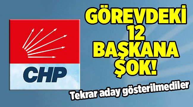 CHP'de 12 belediye başkanına şok...