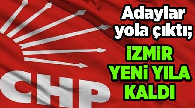 CHP'de adaylar yola çıktı