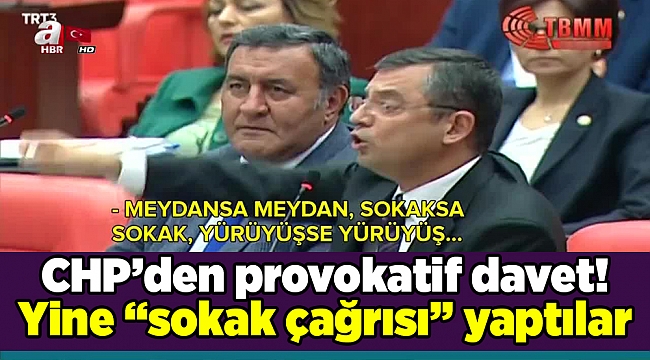 CHP’den provokatif davet! Yine “sokak çağrısı” yaptılar