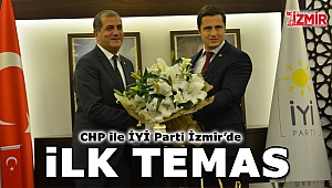 CHP ile İYİ Parti İzmir'de ilk temas