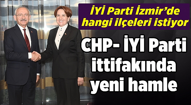 CHP- İYİ Parti ittifakında yeni hamle
