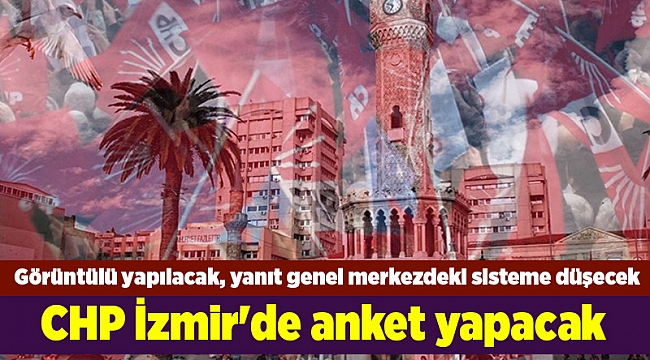 CHP İzmir'de anket yapacak