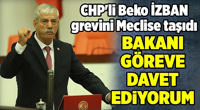 CHP&#039;li Beko İZBAN grevini Meclise taşıdı