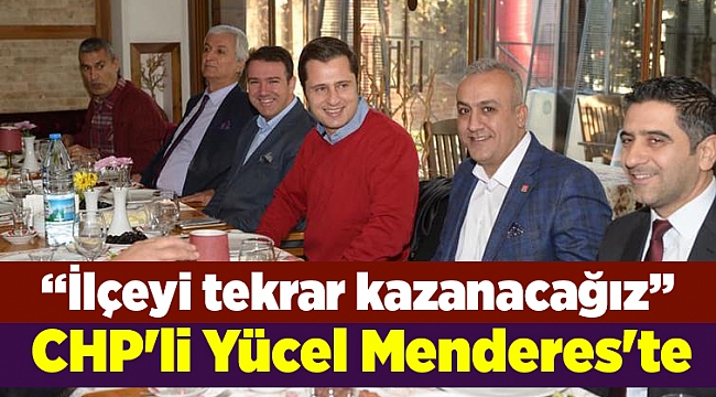 CHP'li Yücel Menderes'te