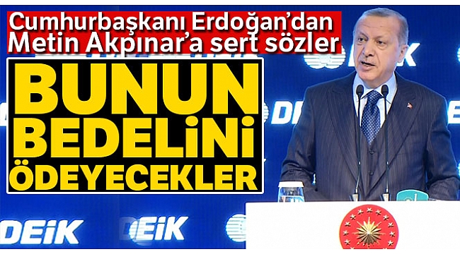 Cumhurbaşkanı Erdoğan'dan sert açıklamalar