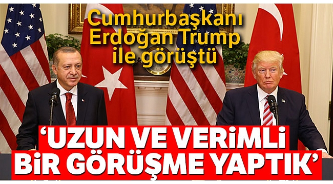Cumhurbaşkanı Erdoğan Trump ile telefonda görüştü