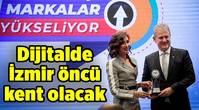 Dijitalde İzmir öncü kent olacak