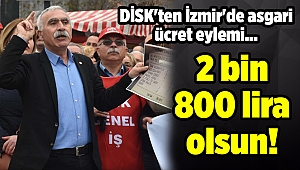 DİSK'ten İzmir'de asgari ücret eylemi... 2 bin 800 lira olsun!