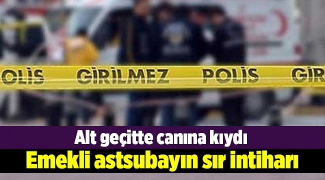 Emekli astsubay, alt geçitte intihar etti