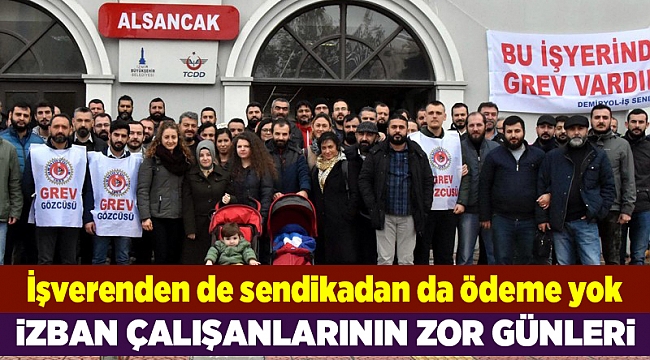 Grevdeki İZBAN çalışanları para alamayacak
