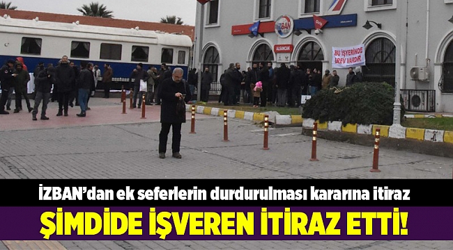 İZBAN’dan ek seferlerin durdurulması kararına itiraz