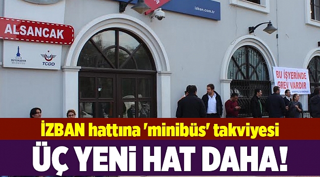 İZBAN hattına 'minibüs' takviyesi