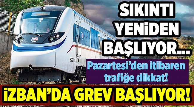 İZBAN, Pazartesi'den itibaren çalışmayacak...