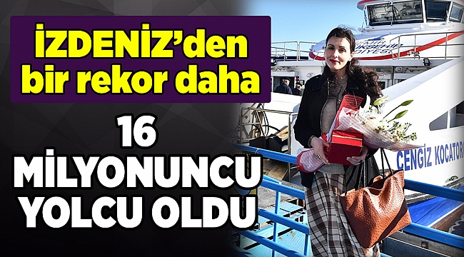 İZDENİZ’den 16 milyonluk rekor
