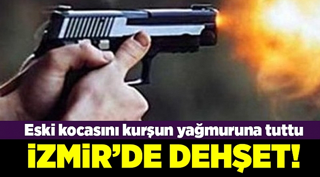 İzmir'de bir kadın ayrı yaşadığı kocasını vurdu