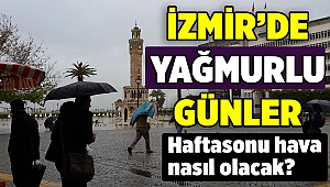 İzmir'de hafta sonu hava durumu(15-16 Aralık 2018)