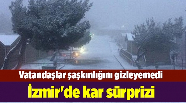 İzmir'de kar sürprizi