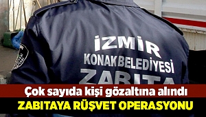 İzmir'de zabıtaya rüşvet operasyonu