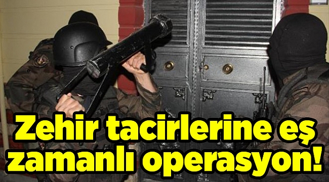 İzmir'de zehir tacirlerine eş zamanlı operasyon!