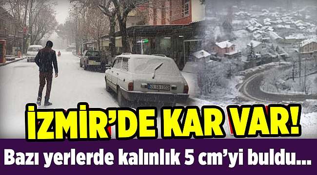 İzmir'den şaşırtan kar manzaraları...