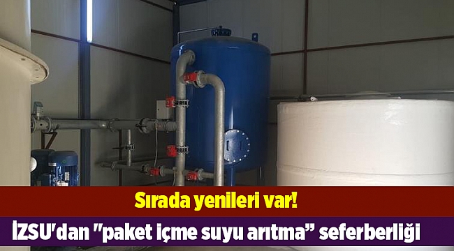 İZSU'dan "paket içme suyu arıtma” seferberliği