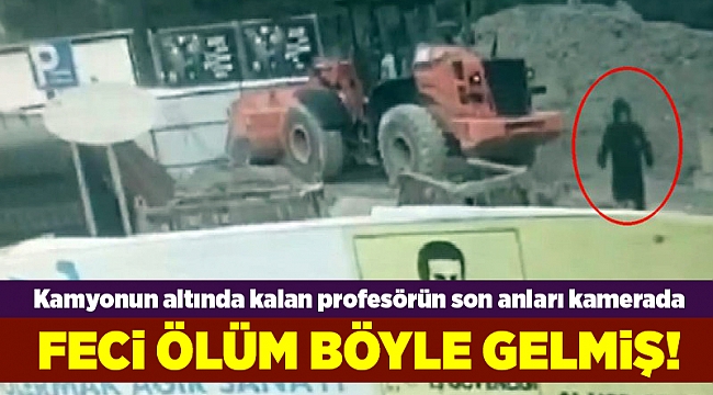 Kamyonun altında kalan profesörün son anları kamerada