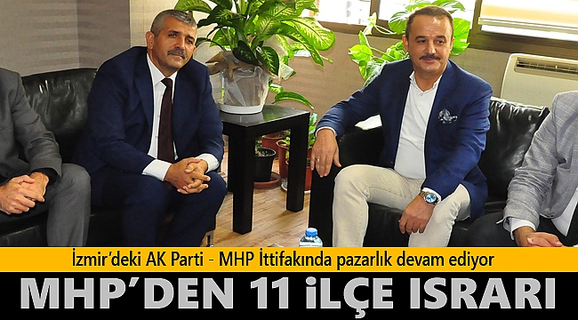 MHP - AK Parti İttifakında Sona Doğru: "MHP'nin 11 İlçe Israrı Sürüyor"