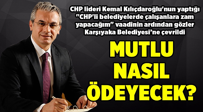 MUTLU NASIL ÖDEYECEK?