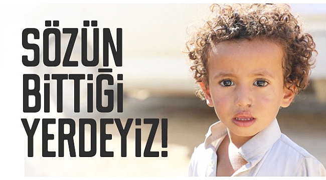 Sözün Bittiği Yerdeyiz!