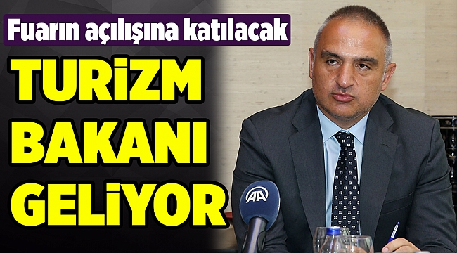 Turizm Bakanı Ersoy geliyor