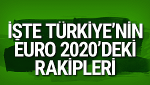 Türkiye'nin EURO 2020'deki rakipleri belli oldu