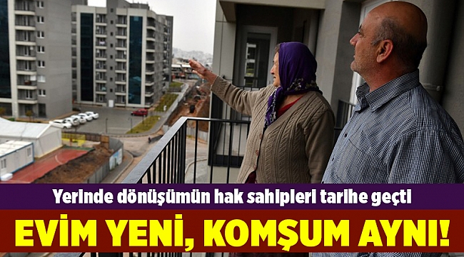 Yerinde dönüşümün hak sahipleri tarihe geçti