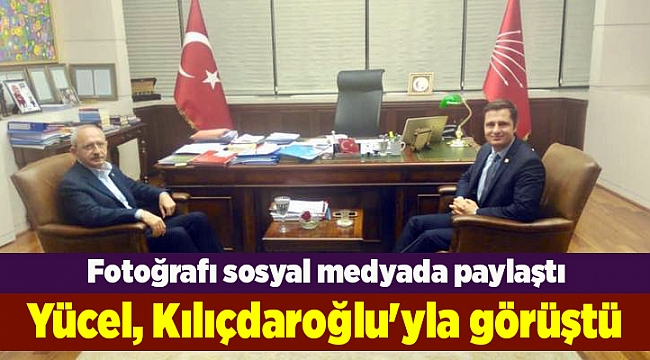 Yücel Kılıçdaroğlu&#039;yla görüştü