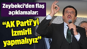 Zeybekci: AK Parti'yi İzmirli yapmalıyız