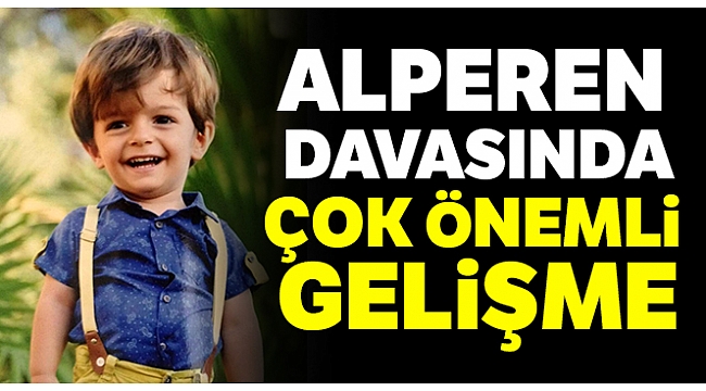 Alperen davasında önemli gelişme