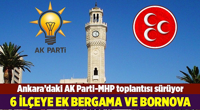 Ankara’daki AK Parti-MHP toplantısı sürüyor