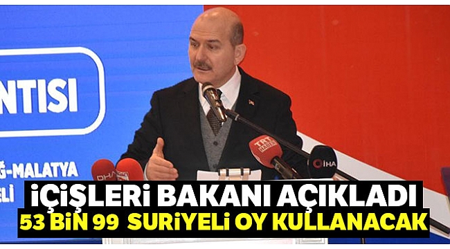 Bakan Soylu: 'Seçimde oy kullanacak Suriyeli sayısı 53 bin 99'dur'