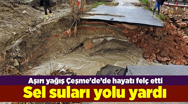 Çeşme'de sel suları yolu yardı
