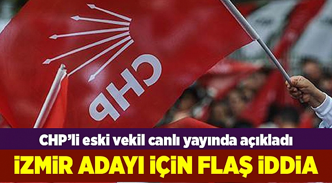 CHP'nin İzmir adayının Tunç Soyer olduğu iddia edildi