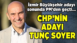 CHP'nin İzmir Büyükşehir Belediye Başkan adayı MYK'dan geçti
