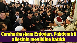 Cumhurbaşkanı Erdoğan, Pakdemirli ailesinin mevlidine katıldı 