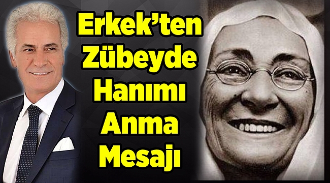 Erkek'ten Zübeyde Hanımı Anma Mesajı