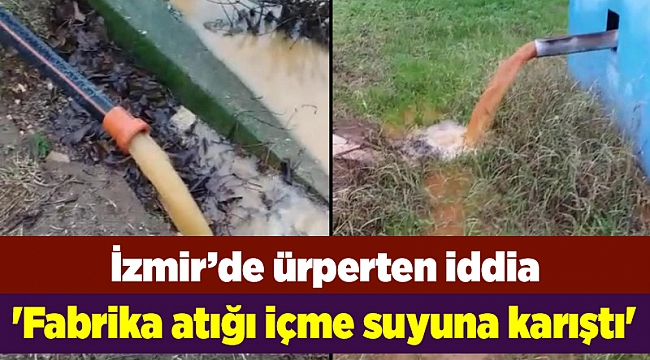 'Fabrika atığı içme suyuna karıştı' iddiası