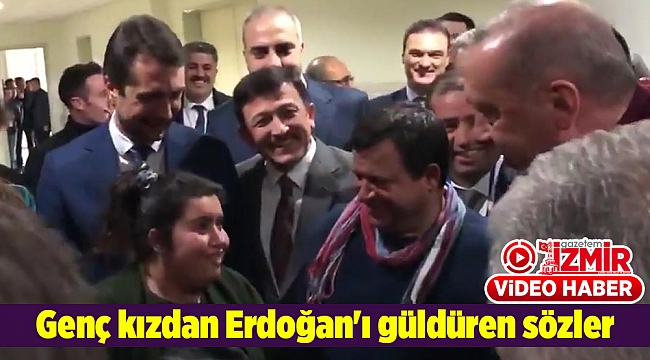 Genç kızdan Erdoğan'ı güldüren sözler