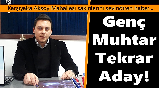 Genç Muhtar Tekrar Aday