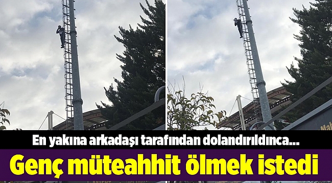 Genç müteahhit ölmek istedi