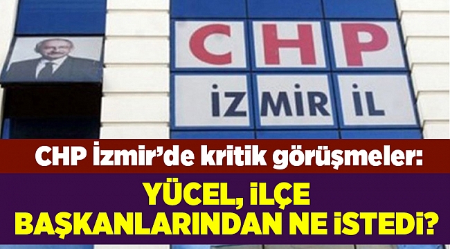 İl Başkanı Yücel ilçe başkanlarıyla görüşüyor